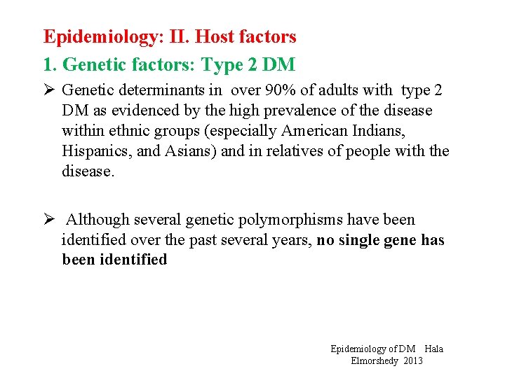 Epidemiology: II. Host factors 1. Genetic factors: Type 2 DM Ø Genetic determinants in
