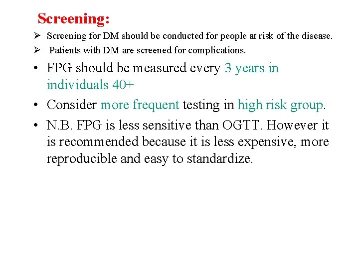Screening: Ø Screening for DM should be conducted for people at risk of the