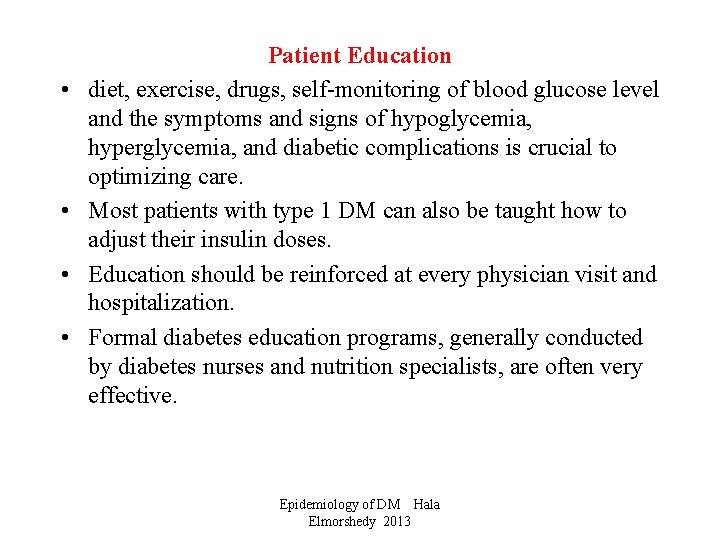  • • Patient Education diet, exercise, drugs, self-monitoring of blood glucose level and