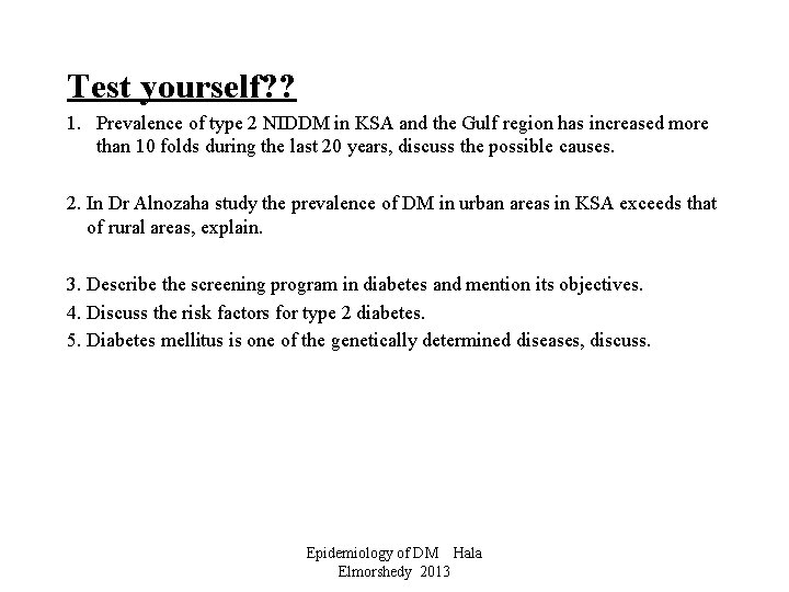 Test yourself? ? 1. Prevalence of type 2 NIDDM in KSA and the Gulf