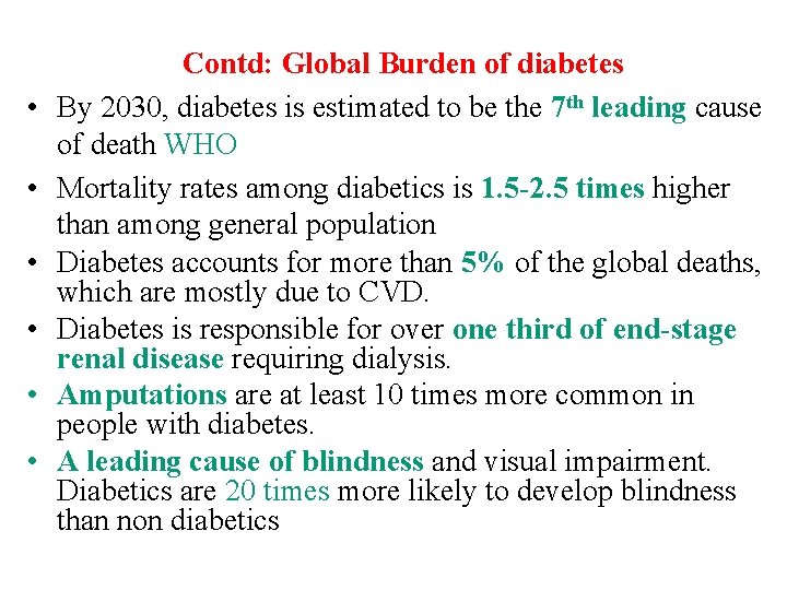  • • • Contd: Global Burden of diabetes By 2030, diabetes is estimated
