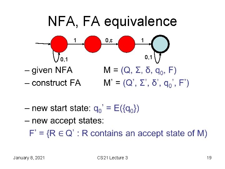 NFA, FA equivalence 1 0, ε 1 0, 1 • January 8, 2021 CS NFA, FA equivalence 1 0, ε 1 0, 1 • January 8, 2021 CS