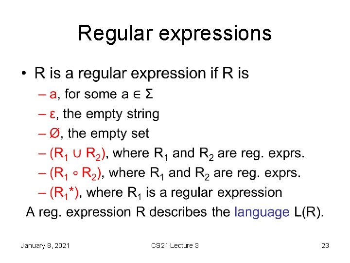Regular expressions • January 8, 2021 CS 21 Lecture 3 23 Regular expressions • January 8, 2021 CS 21 Lecture 3 23