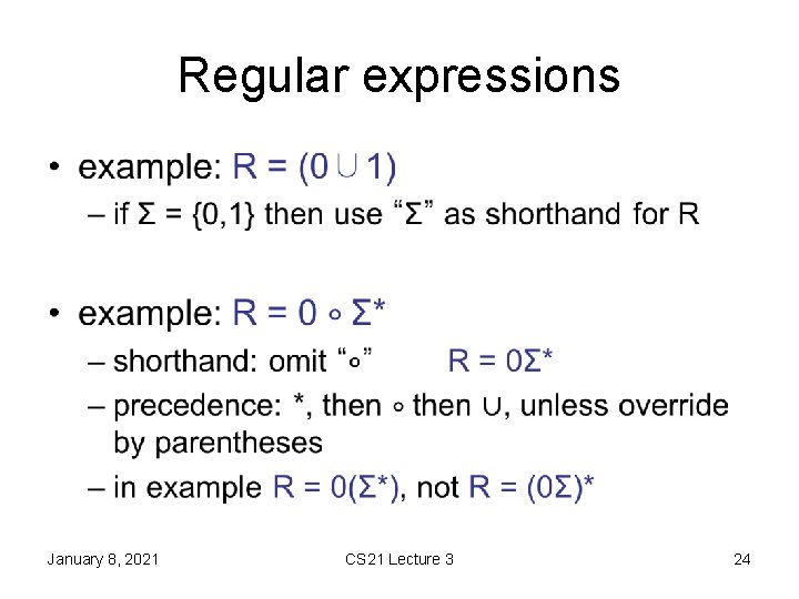 Regular expressions • January 8, 2021 CS 21 Lecture 3 24 Regular expressions • January 8, 2021 CS 21 Lecture 3 24