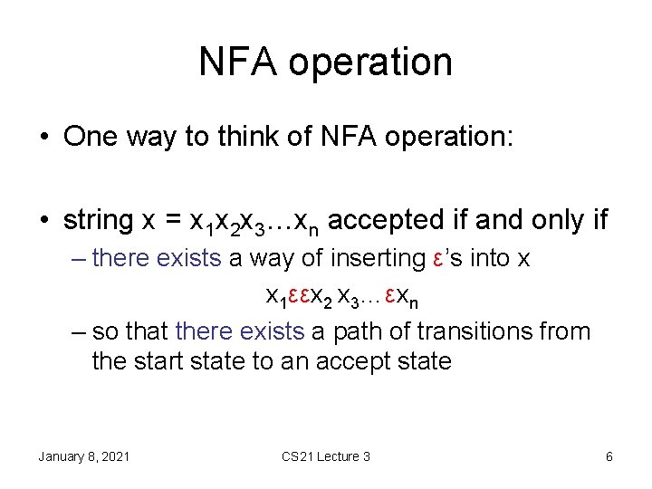 NFA operation • One way to think of NFA operation: • string x = NFA operation • One way to think of NFA operation: • string x =