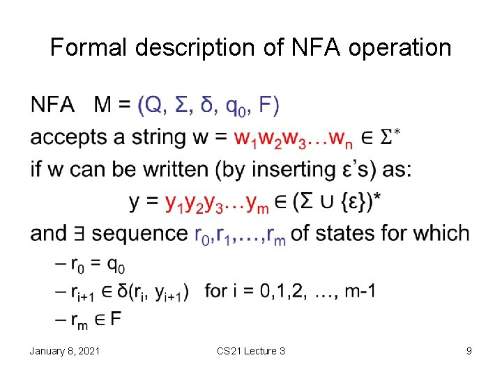 Formal description of NFA operation • January 8, 2021 CS 21 Lecture 3 9 Formal description of NFA operation • January 8, 2021 CS 21 Lecture 3 9