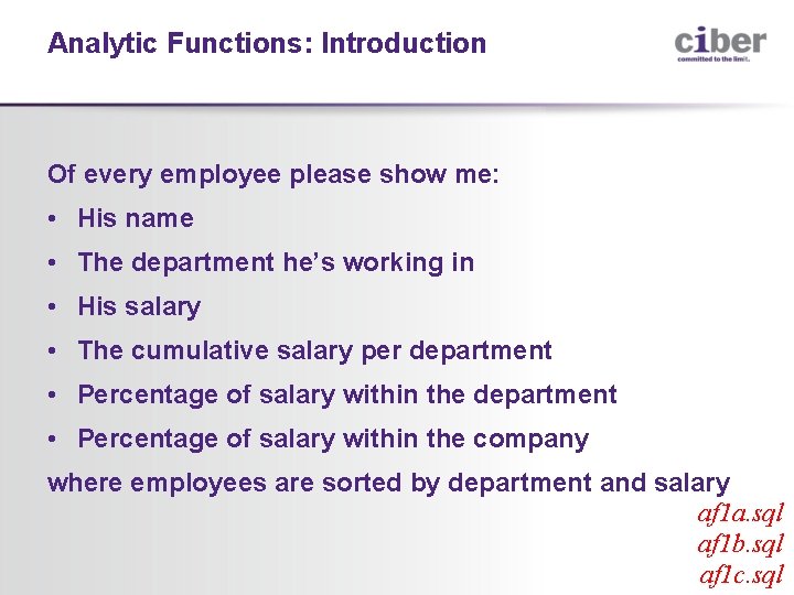 Analytic Functions: Introduction Of every employee please show me: • His name • The