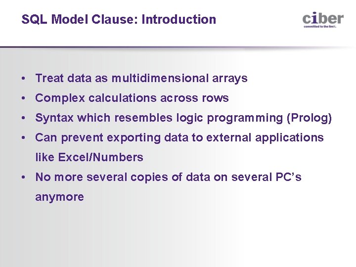 SQL Model Clause: Introduction • Treat data as multidimensional arrays • Complex calculations across