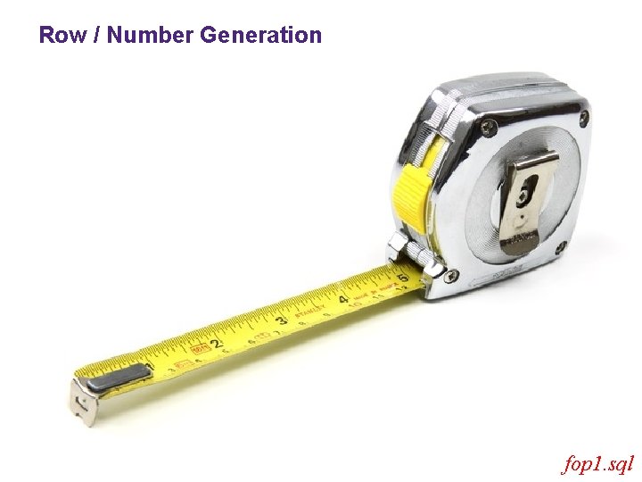 Row / Number Generation fop 1. sql 
