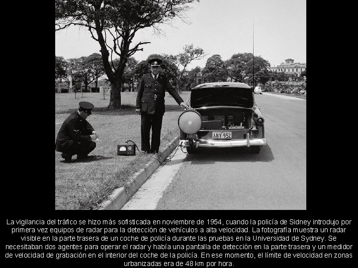 La vigilancia del tráfico se hizo más sofisticada en noviembre de 1954, cuando la