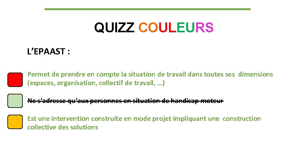 QUIZZ COULEURS L’EPAAST : Permet de prendre en compte la situation de travail dans