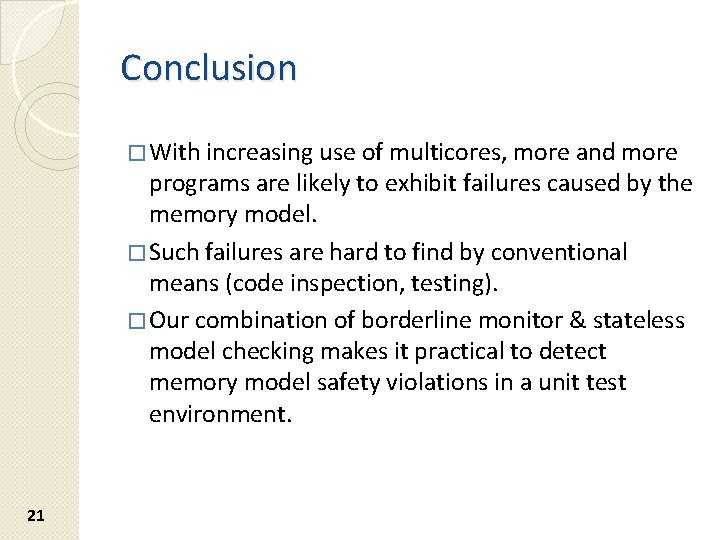 Conclusion � With increasing use of multicores, more and more programs are likely to Conclusion � With increasing use of multicores, more and more programs are likely to