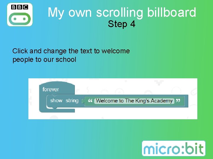 My own scrolling billboard Step 4 Click and change the text to welcome people