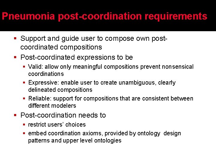Pneumonia post-coordination requirements § Support and guide user to compose own postcoordinated compositions §