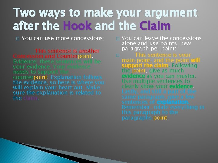 Two ways to make your argument after the Hook and the Claim � You