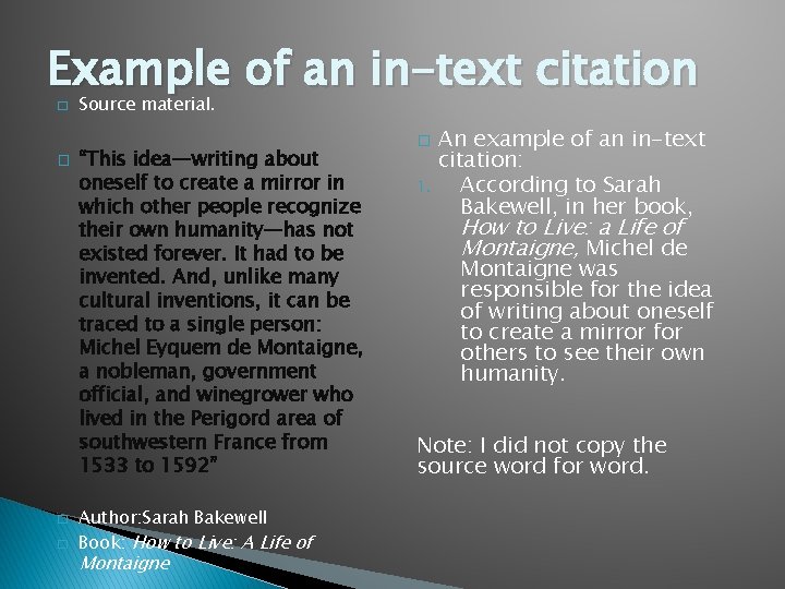 Example of an in-text citation � � Source material. “This idea—writing about oneself to