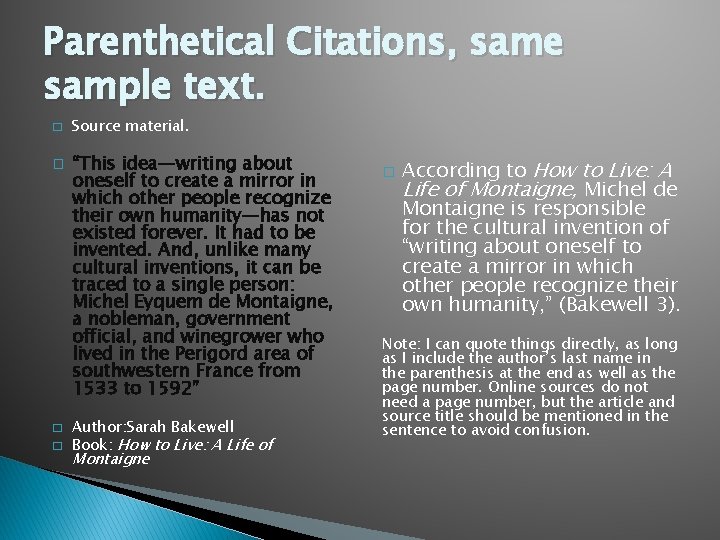 Parenthetical Citations, same sample text. � � Source material. “This idea—writing about oneself to