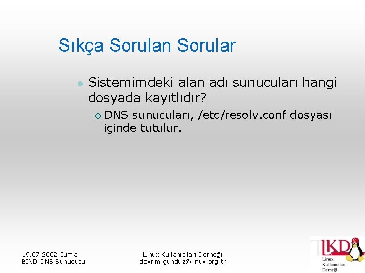 Sıkça Sorulan Sorular l Sistemimdeki alan adı sunucuları hangi dosyada kayıtlıdır? ¡ 19. 07.