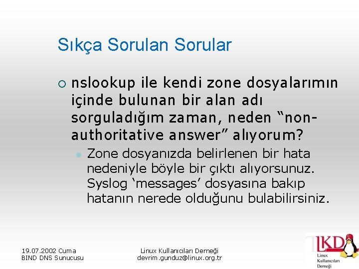 Sıkça Sorulan Sorular ¡ nslookup ile kendi zone dosyalarımın içinde bulunan bir alan adı