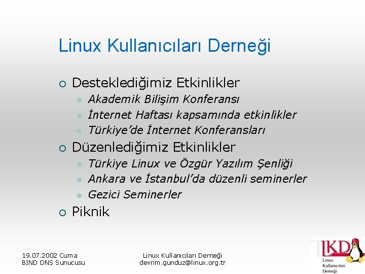 Linux Kullanıcıları Derneği ¡ Desteklediğimiz Etkinlikler l l l ¡ Düzenlediğimiz Etkinlikler l l