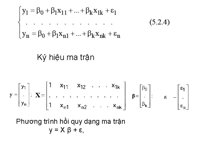 Ký hiệu ma trận Phương trình hồi quy dạng ma trận y = X