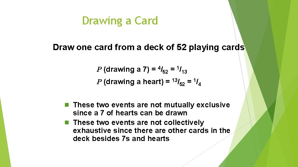 Drawing a Card Draw one card from a deck of 52 playing cards P