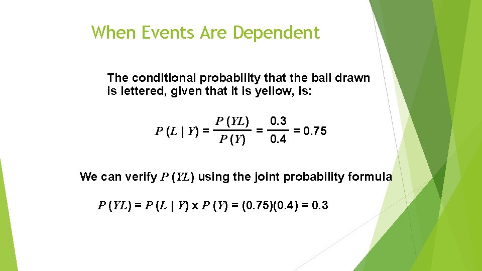 When Events Are Dependent The conditional probability that the ball drawn is lettered, given