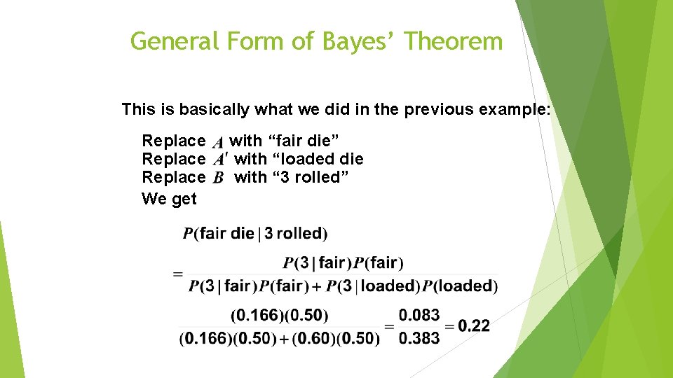 General Form of Bayes’ Theorem This is basically what we did in the previous