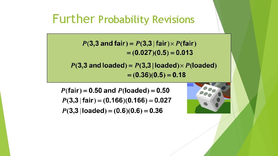Further Probability Revisions We can obtain additional information by performing the experiment a second