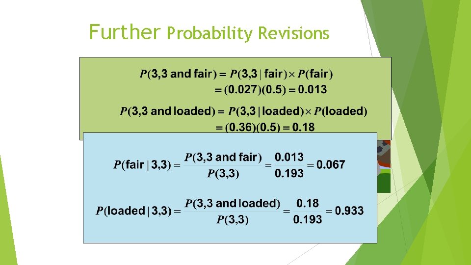Further Probability Revisions We can obtain additional information by performing the experiment a second