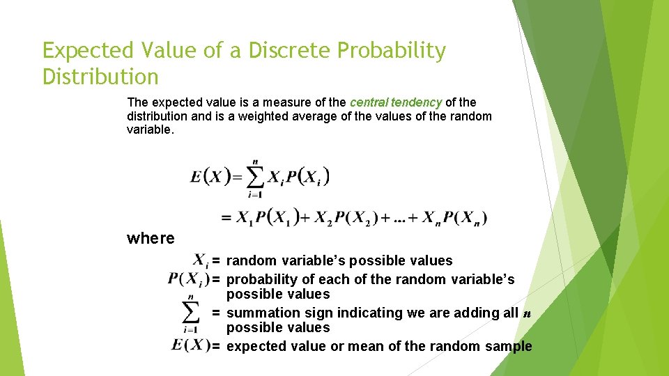 Expected Value of a Discrete Probability Distribution The expected value is a measure of