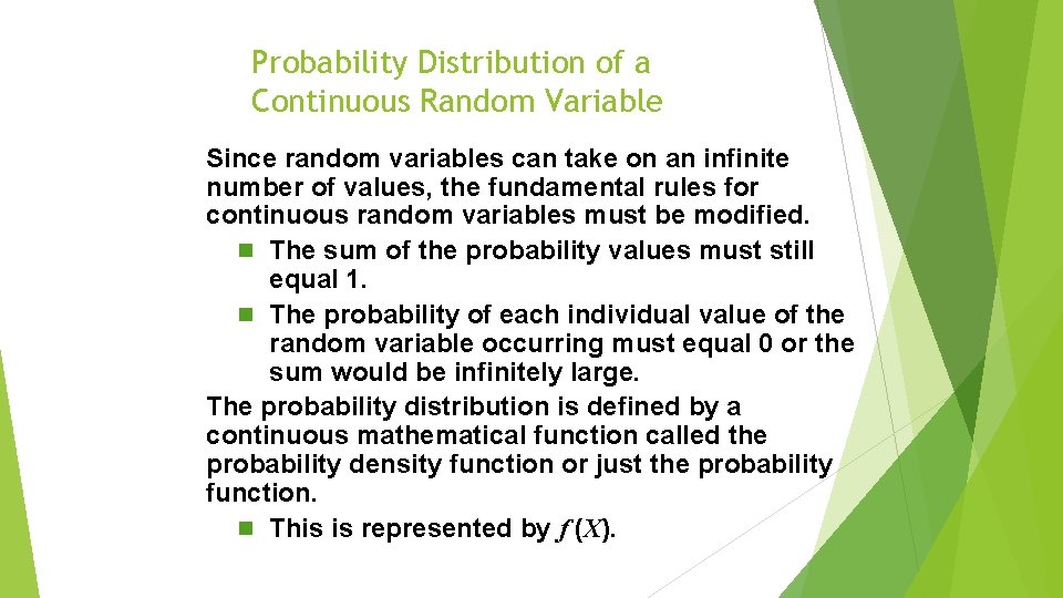 Probability Distribution of a Continuous Random Variable Since random variables can take on an