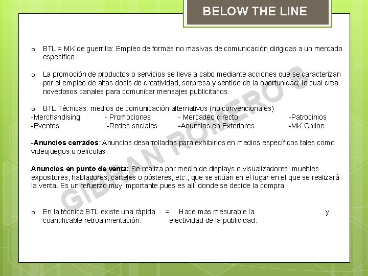 BELOW THE LINE o BTL = MK de guerrilla: Empleo de formas no masivas