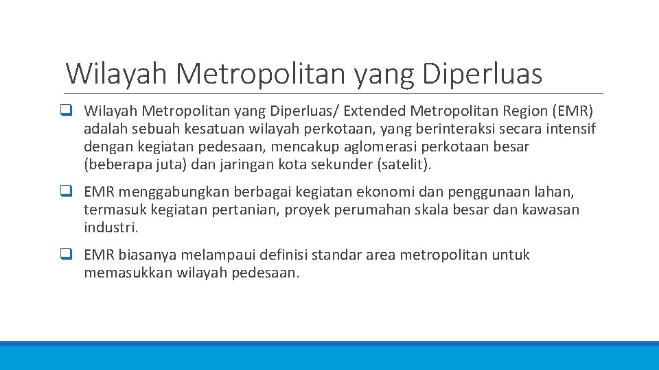 Wilayah Metropolitan yang Diperluas q Wilayah Metropolitan yang Diperluas/ Extended Metropolitan Region (EMR) adalah