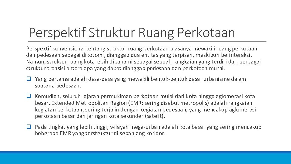 Perspektif Struktur Ruang Perkotaan Perspektif konvensional tentang struktur ruang perkotaan biasanya mewakili ruang perkotaan