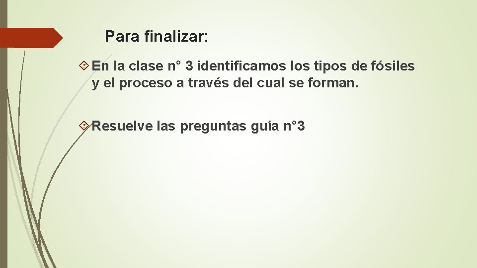 Para finalizar: En la clase n° 3 identificamos los tipos de fósiles y el