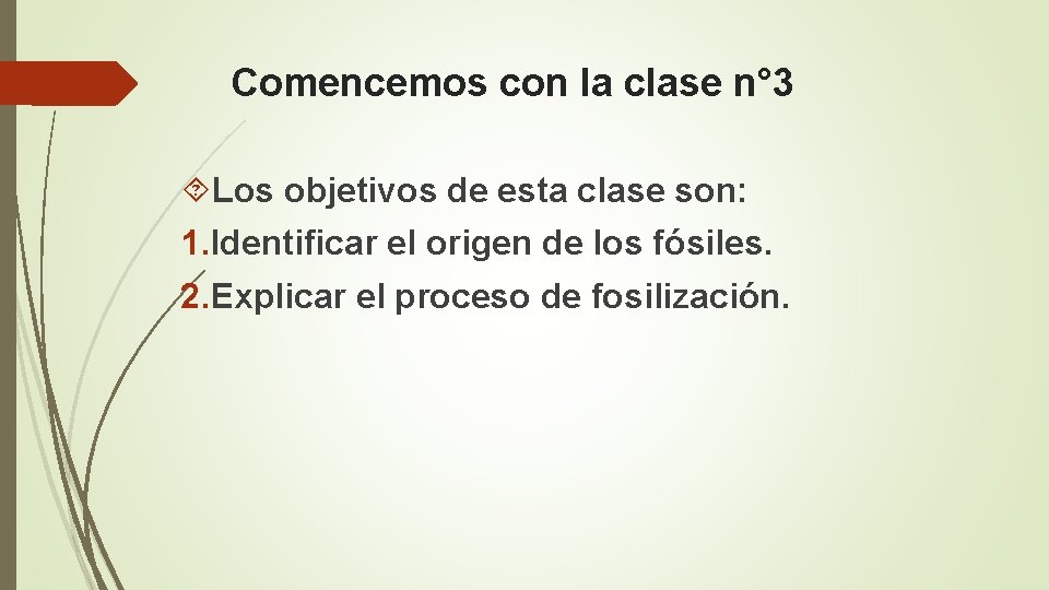 Comencemos con la clase n° 3 Los objetivos de esta clase son: 1. Identificar