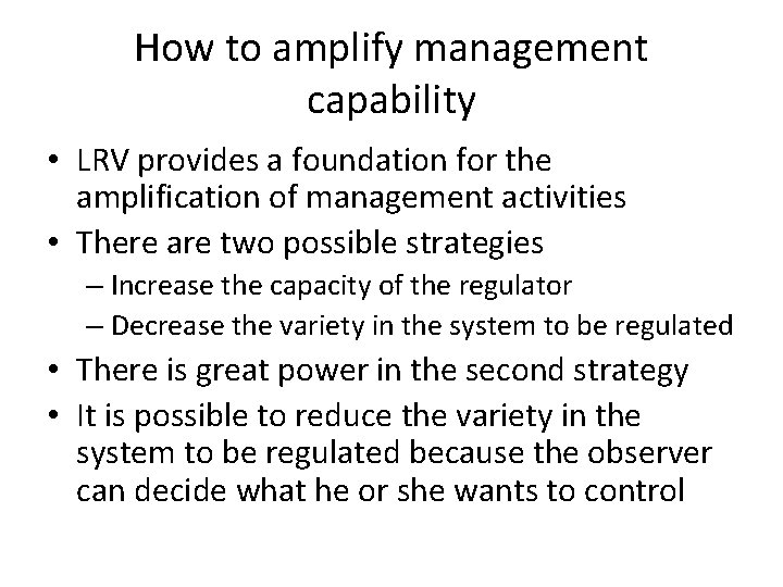 How to amplify management capability • LRV provides a foundation for the amplification of