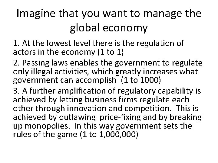 Imagine that you want to manage the global economy 1. At the lowest level