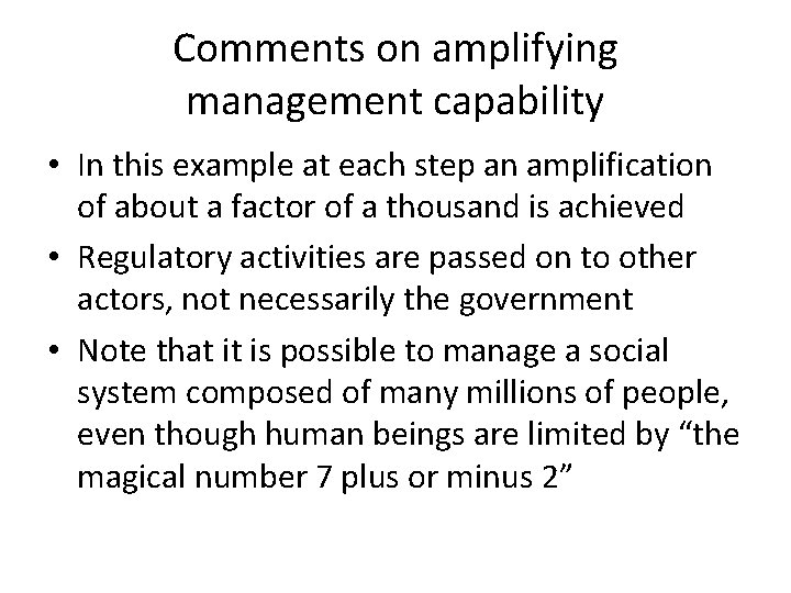 Comments on amplifying management capability • In this example at each step an amplification