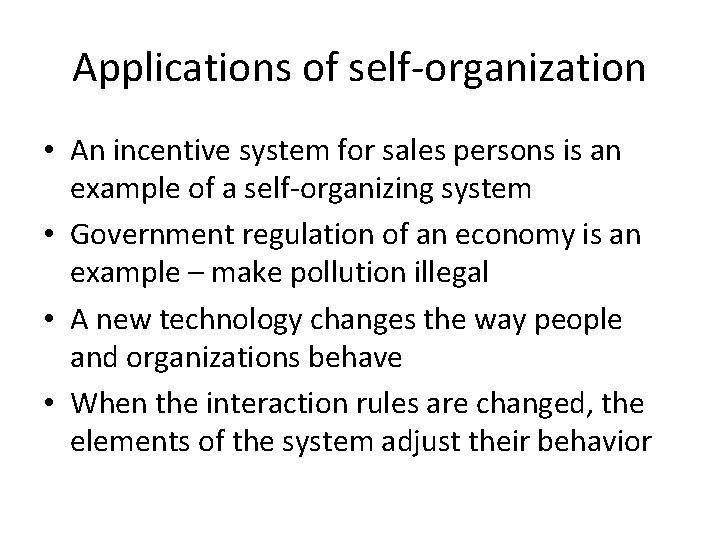 Applications of self-organization • An incentive system for sales persons is an example of
