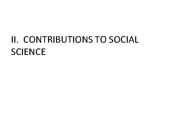 II. CONTRIBUTIONS TO SOCIAL SCIENCE 