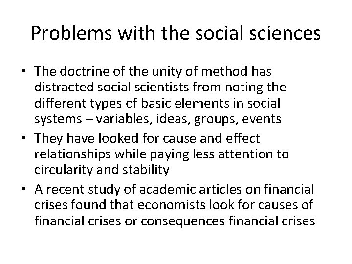Problems with the social sciences • The doctrine of the unity of method has