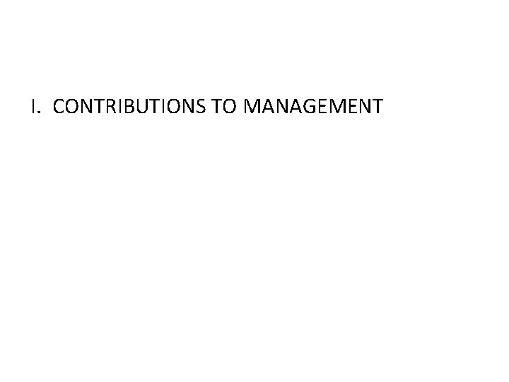 I. CONTRIBUTIONS TO MANAGEMENT 