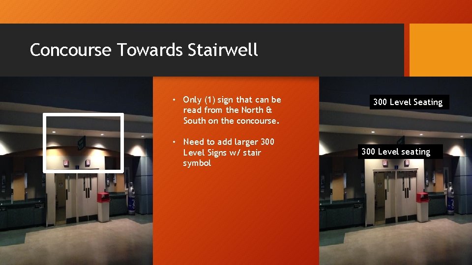 Concourse Towards Stairwell • Only (1) sign that can be read from the North