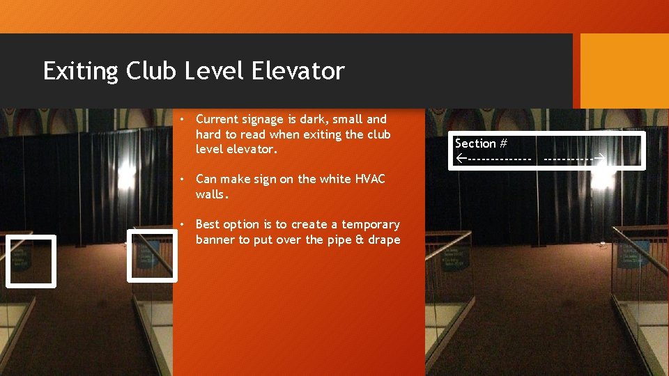 Exiting Club Level Elevator • Current signage is dark, small and hard to read