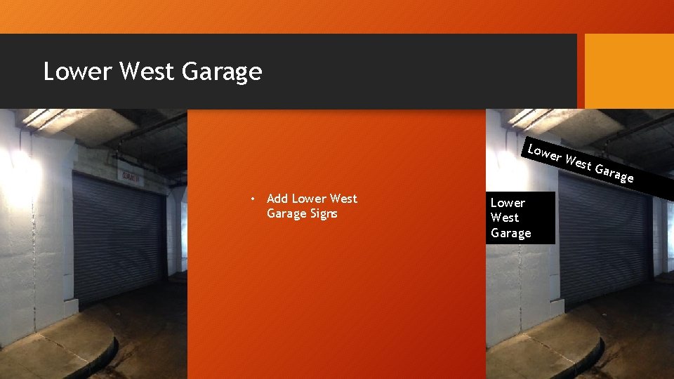 Lower West Garage Low er W e • Add Lower West Garage Signs Lower