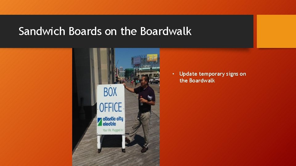 Sandwich Boards on the Boardwalk • Update temporary signs on the Boardwalk 