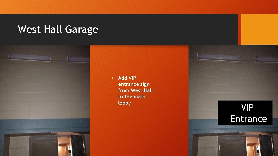 West Hall Garage • Add VIP entrance sign from West Hall to the main