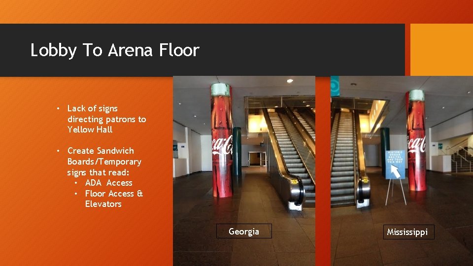 Lobby To Arena Floor • Lack of signs directing patrons to Yellow Hall •